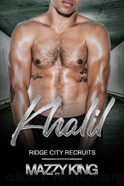 Khalil (Ridge City Recruits Book 3) by Mazzy King