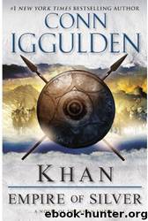 Khan: Empire of Silver by Conn Iggulden