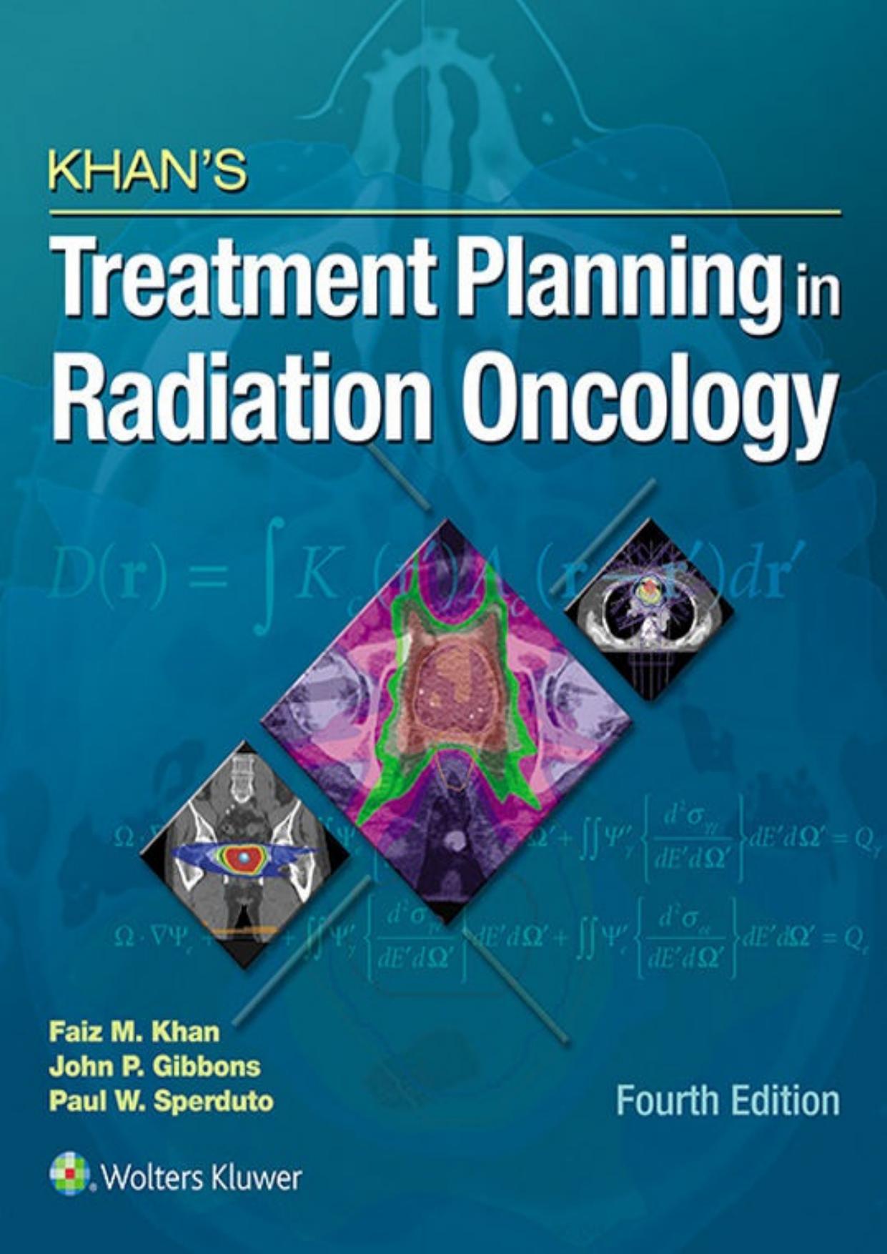 Khanâs Treatment Planning in Radiation Oncology by Faiz M. Khan & John P. Gibbons & Paul W. Sperduto