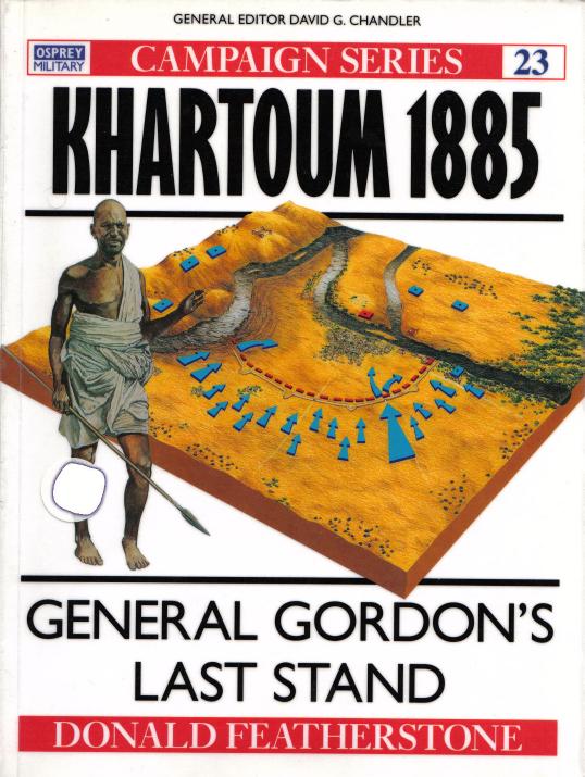 Khartoum 1885: General Gordon's last stand by Donald Featherstone