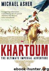 Khartoum: The Ultimate Imperial Adventure by Michael Asher