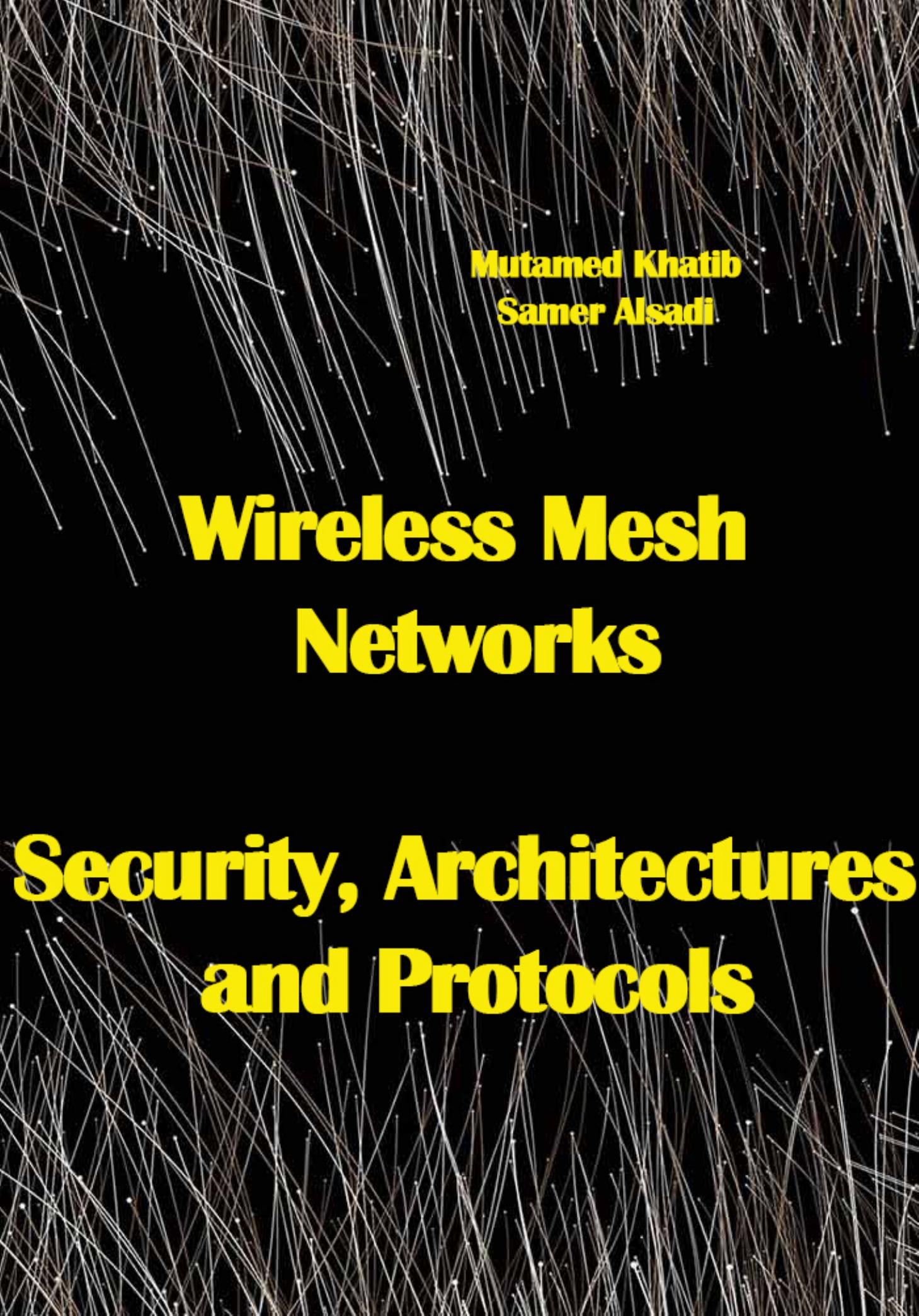 Khatib M. Wireless Mesh Networks. Security, Architectures...2020 by Unknown