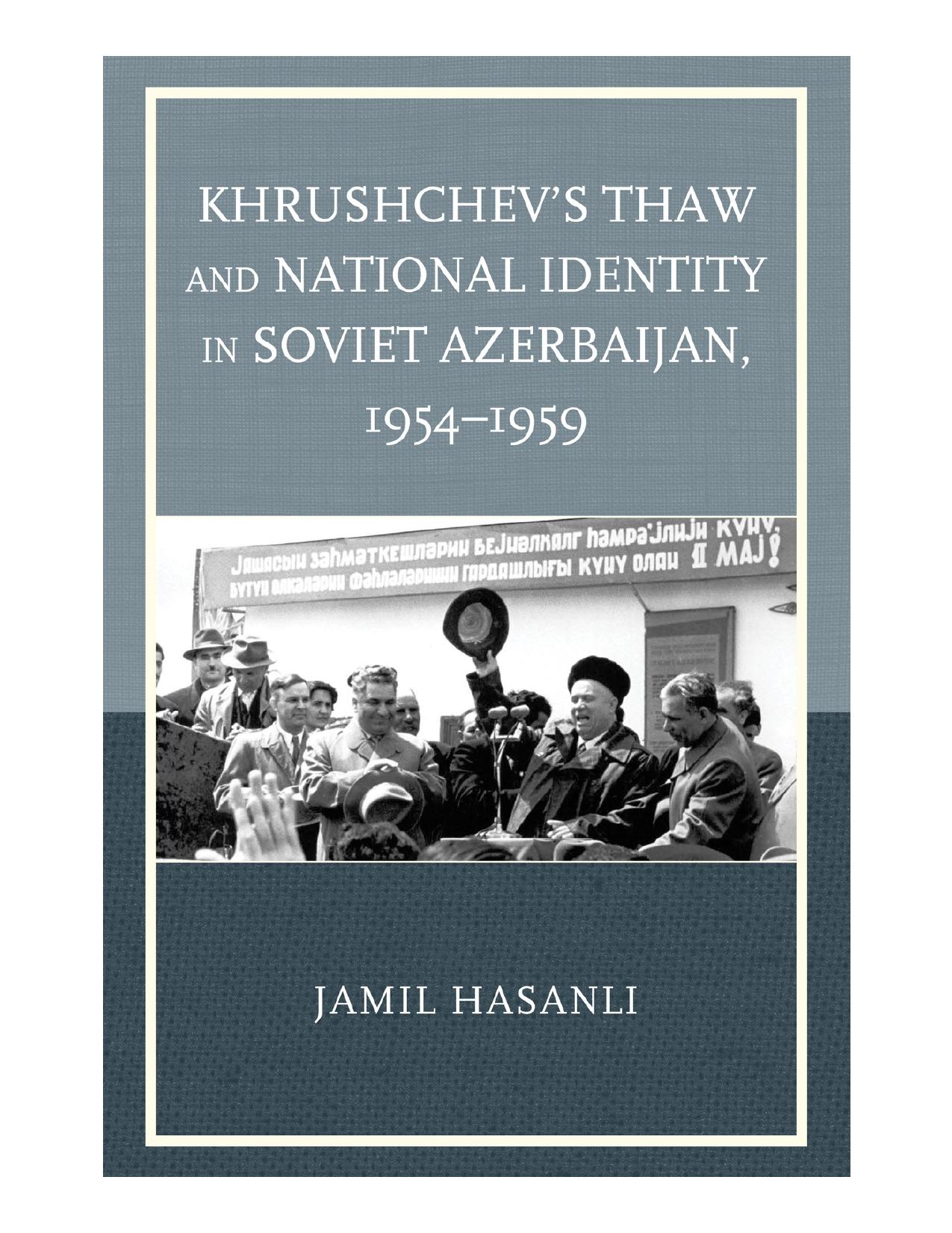 Khrushchev's Thaw and National Identity in Soviet Azerbaijan, 1954-1959 by Cəmil Hasanli
