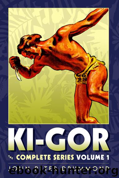 Ki-Gor: The Complete Series Volume 1 by John Peter Drummond