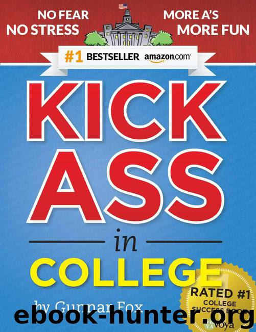 Kick Ass in College: Highest Rated "How to Study in College" Book | 77 Ninja Study Skills Tips and Career Strategies | Motivational for College Students: A Guerrilla Guide to College Success by Fox Gunnar
