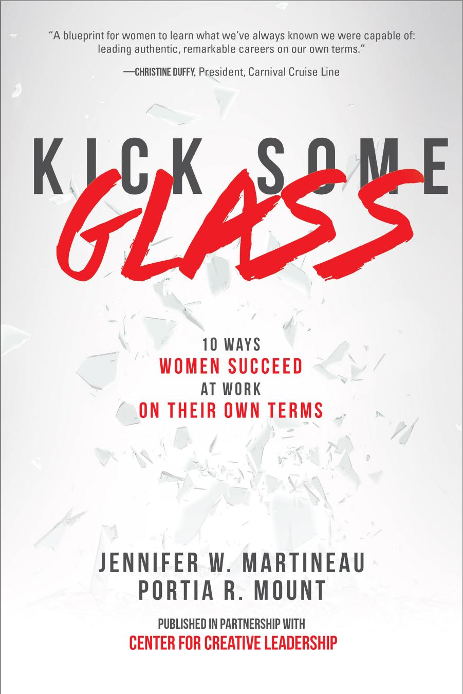 Kick Some Glass: 10 Ways Women Succeed at Work on Their Own Terms by Unknow