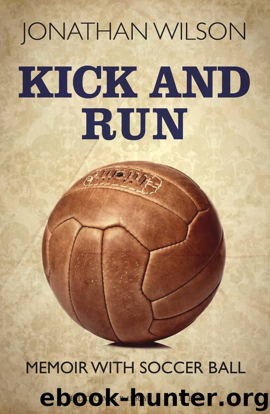 Kick and Run by Jonathan Wilson