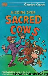 Kicking Over Sacred Cows by Charles Capps