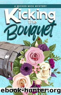 Kicking the Bouquet: A Candle Shop Cozy Mystery (Wicked Wick Mysteries #3) by Melrose McFadden