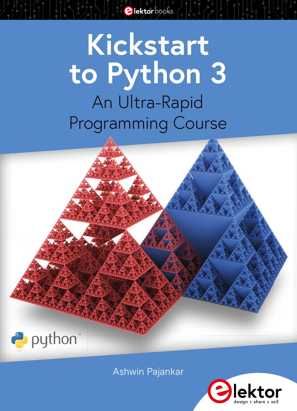 Kickstart to Python 3 : An Ultra-Rapid Programming Course by Ashwin Panjakar