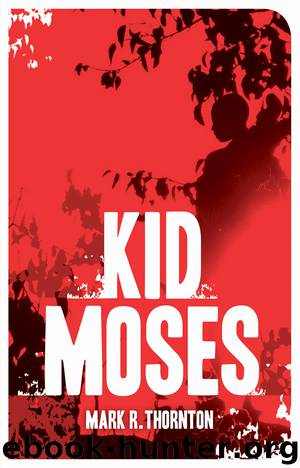 Kid Moses by Mark R. Thornton