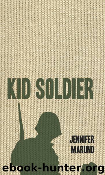 Kid Soldier by Jennifer Maruno