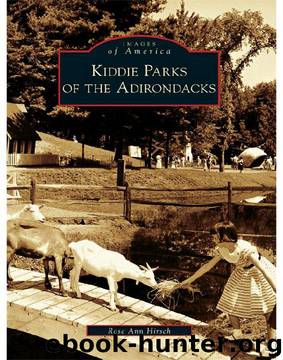 Kiddie Parks of the Adirondacks (Images of America) by Rose Ann Hirsch