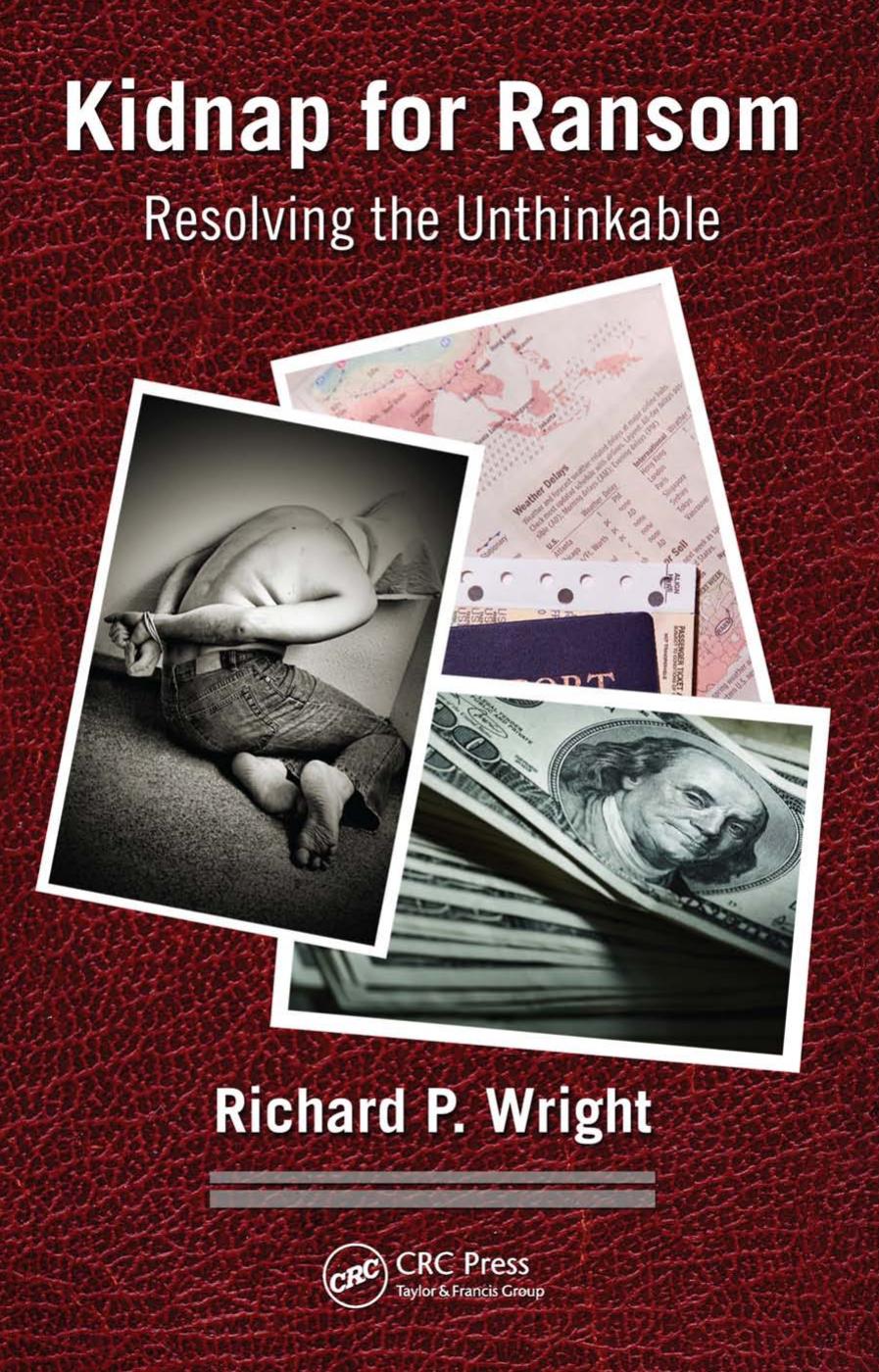 Kidnap for Ransom: Resolving the Unthinkable [Repost] by Richard P. Wright