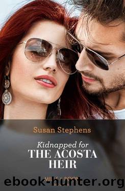 Kidnapped For The Acosta Heir (Mills & Boon Modern) (The Acostas!, Book 11) by Susan Stephens