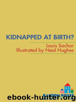 Kidnapped at Birth? by Louis Sachar