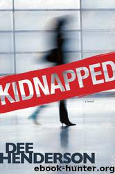 Kidnapped by Dee Henderson