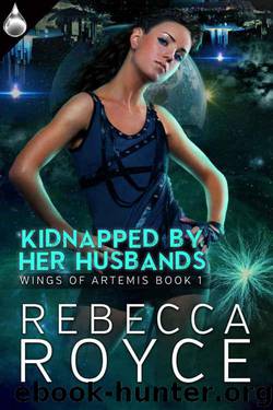 Kidnapped by Her Husbands (Wings of Artemis Book 1) by Rebecca Royce