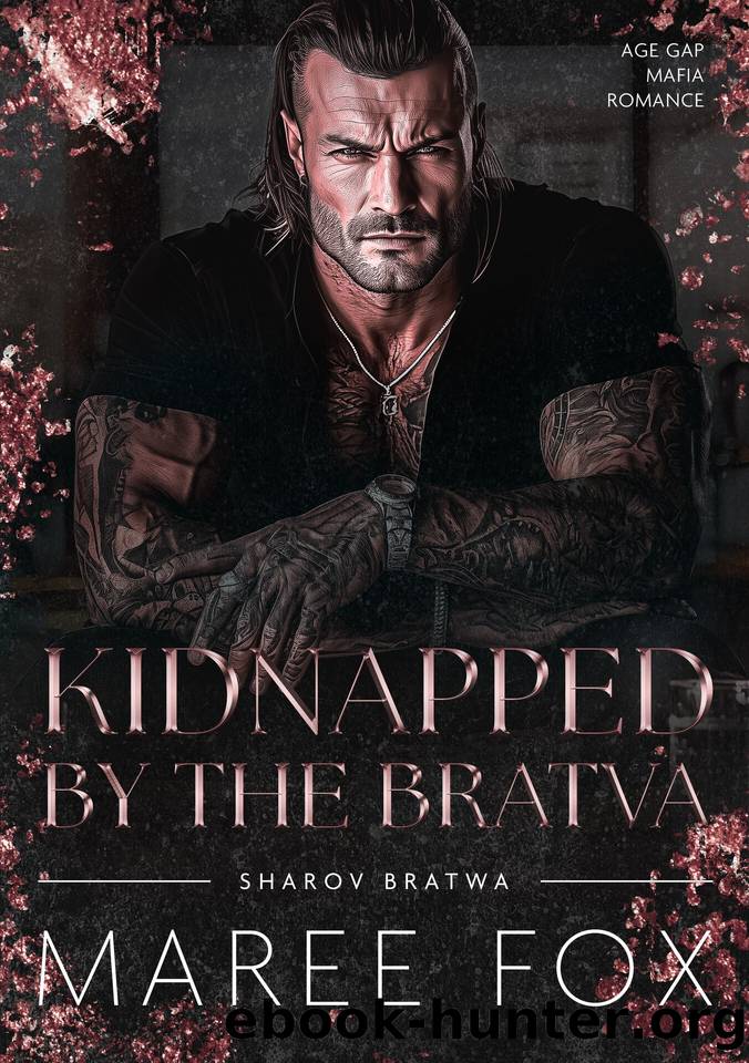 Kidnapped by the Bratva: Age Gap Mafia Romance (Sharov Bratva Book 5) by Maree Fox