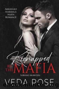 Kidnapped by the Mafia: Arranged Marriage Mafia Romance (Sorvino Mobsters Book 1) by Veda Rose