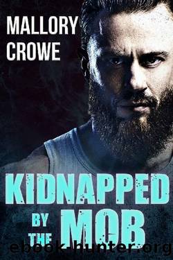 Kidnapped by the Mob (Miami Mafia Book 2) by Mallory Crowe