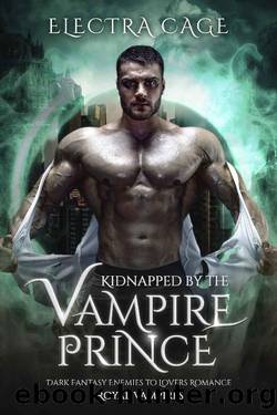 Kidnapped by the Vampire Prince: Dark Fantasy Enemies to Lovers Romance by Electra Cage