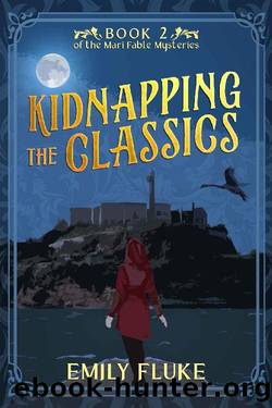 Kidnapping the Classics: Book 2 of the Mari Fable Mysteries by Emily Fluke