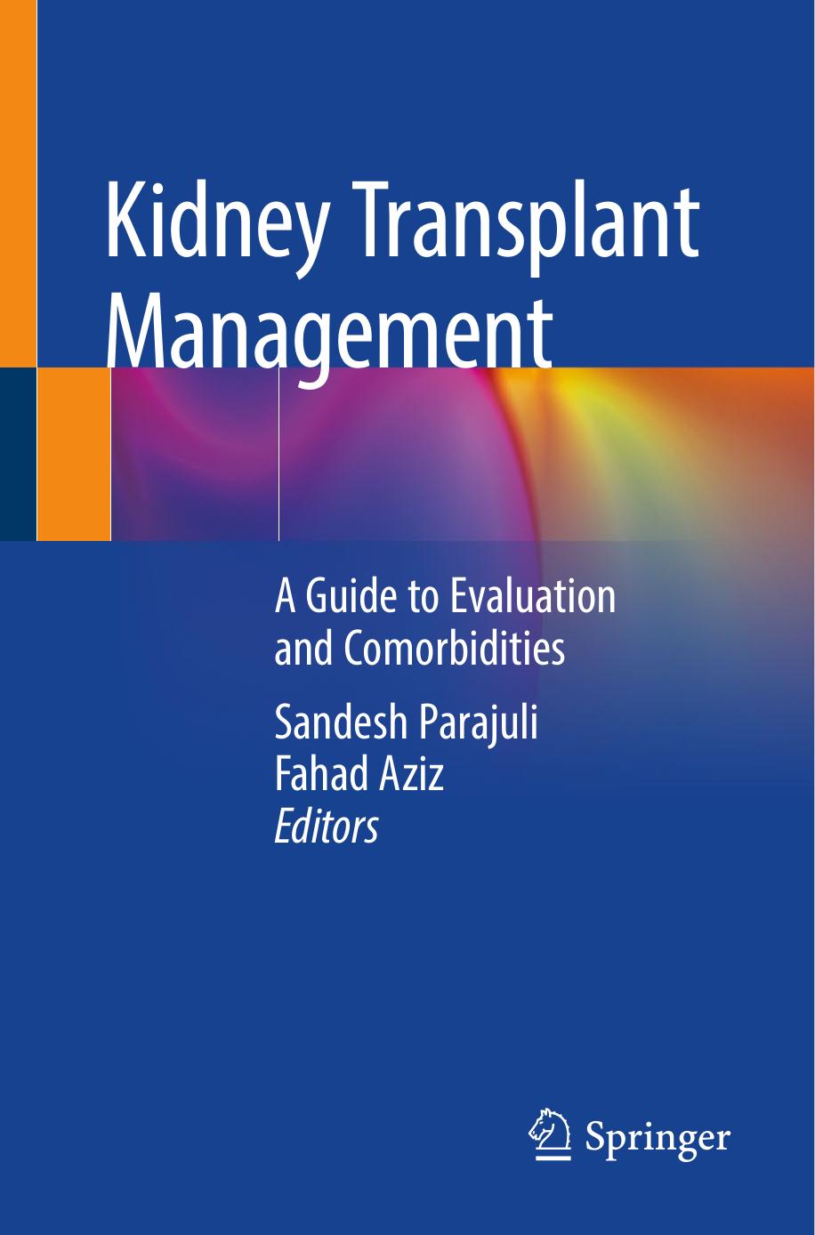 Kidney Transplant Management: A Guide to Evaluation and Comorbidities by Sandesh Parajuli Fahad Aziz
