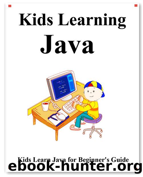 Kids Learning Java: Kids learn coding like playing games by Yang Hu