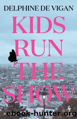Kids Run the Show by Delphine de Vigan
