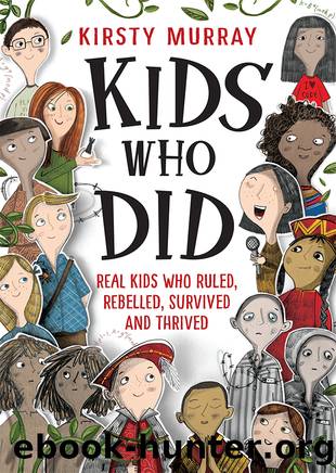 Kids Who Did by Kirsty Murray