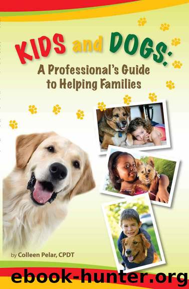 Kids and Dogs . . . A Professional's Guide to Helping Families by Colleen Pelar