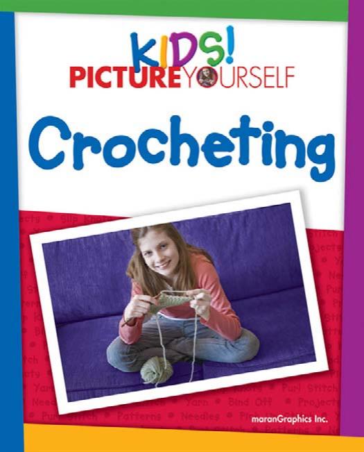 Kids! Picture Yourself Crocheting by maranGraphics Development Group
