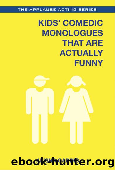 Kids' Comedic Monologues That Are Actually Funny by Gaddis Alisha;