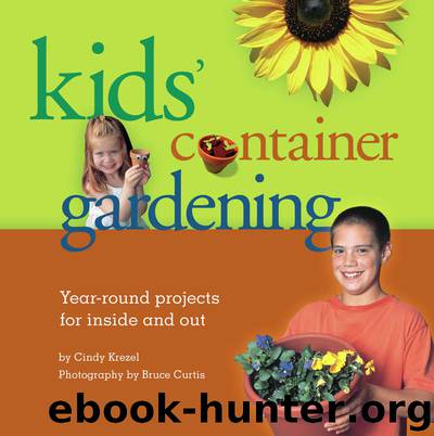 Kids' Container Gardening by Cindy Krezel