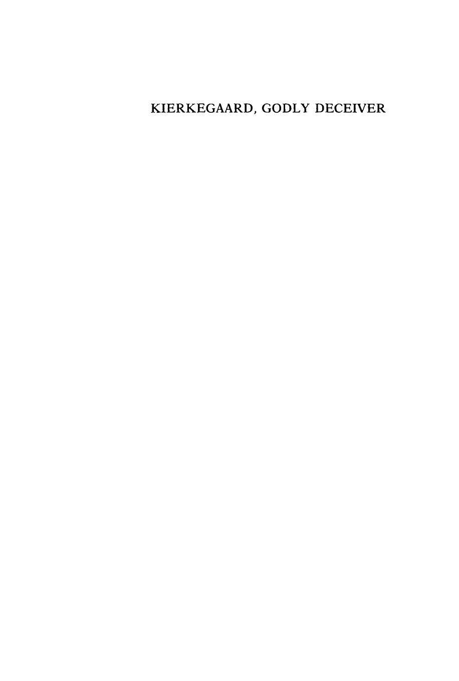 Kierkegaard Godly Deceiver: The Nature and Meaning of His Pseudonymous Writings by M. Holmes Hartshorne