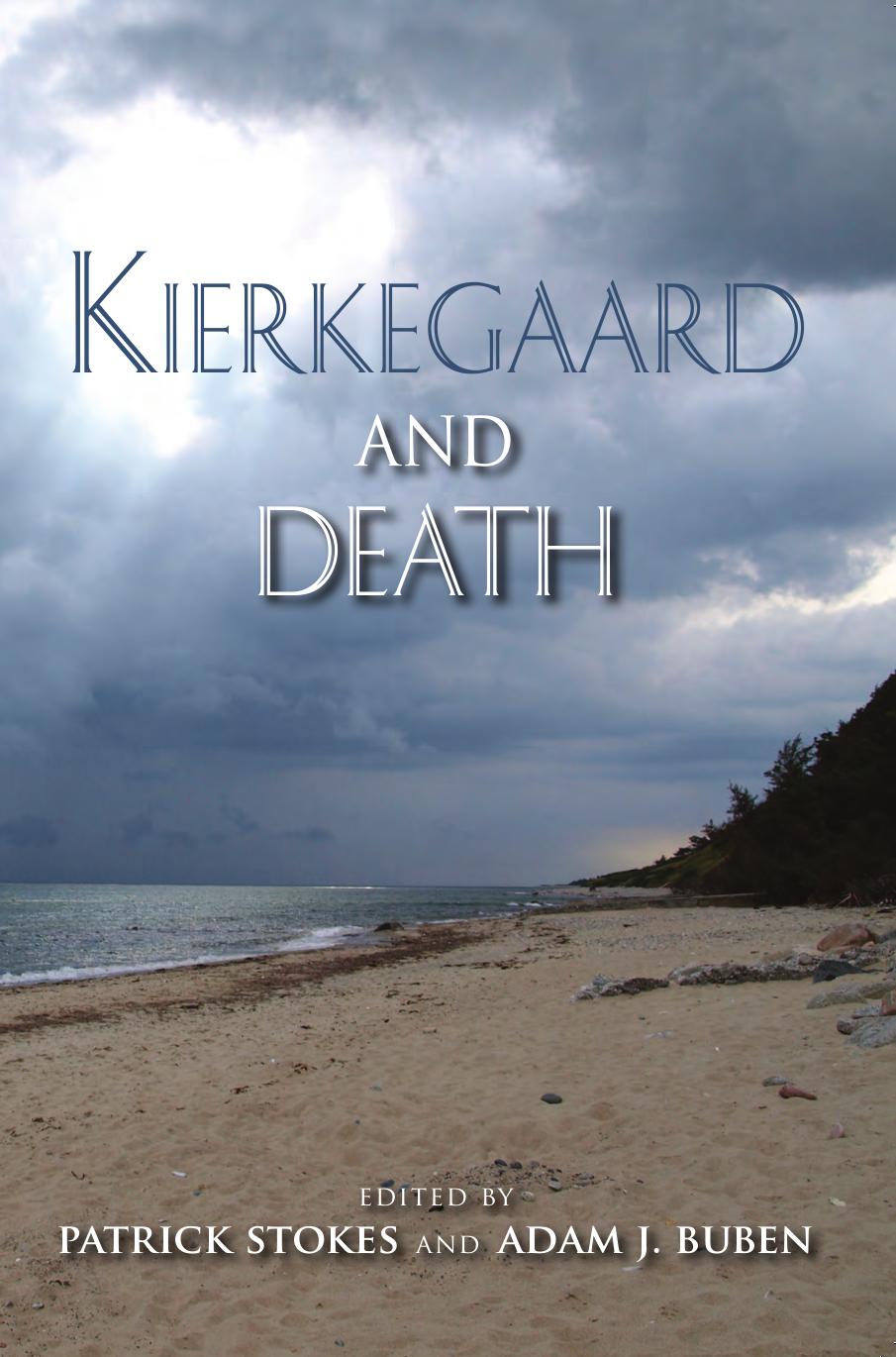 Kierkegaard and death by Kierkegaard Søren; Kierkegaard Sren; Buben Adam; Stokes Patrick; Kierkegaard Søren