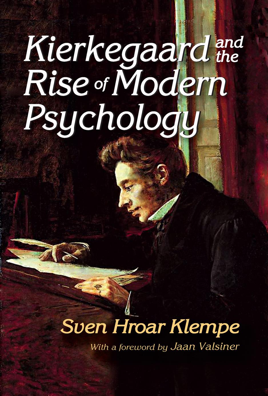 Kierkegaard and the Rise of Modern Psychology by Sven Hroar Klempe