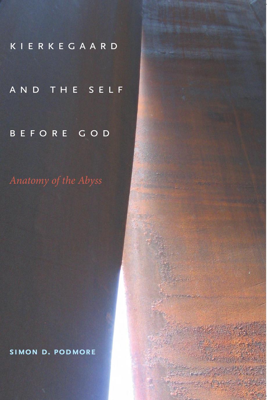 Kierkegaard and the self before God : anatomy of the abyss by Kierkegaard Søren; Kierkegaard Søren; Podmore Simon D.; Kierkegaard Søren