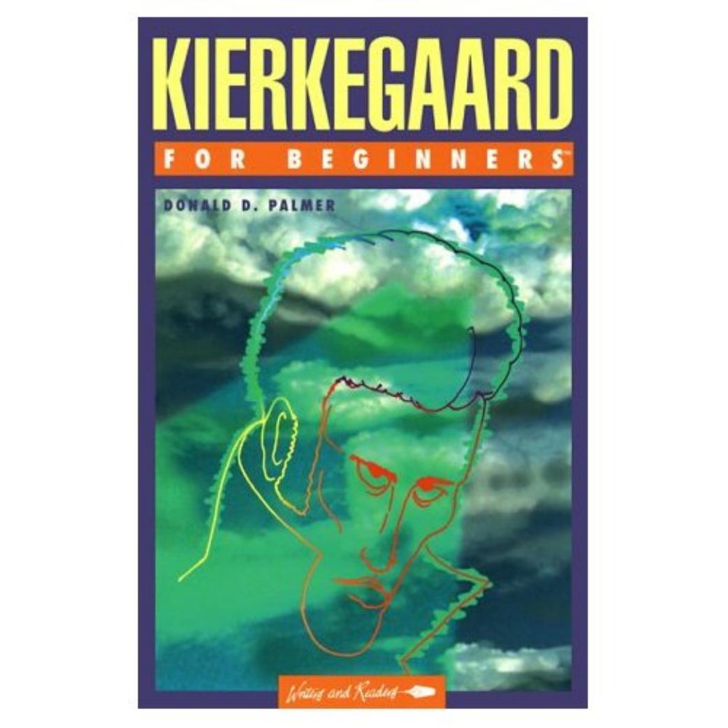Kierkegaard for Beginners by Donald D. Palmer