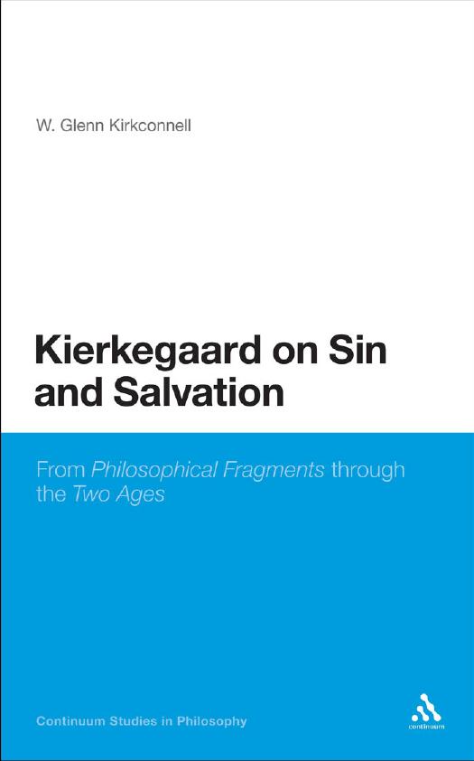 Kierkegaard on Sin and Salvation: From Philosophical Fragments through the Two Ages by W. Glenn Kirkconnell
