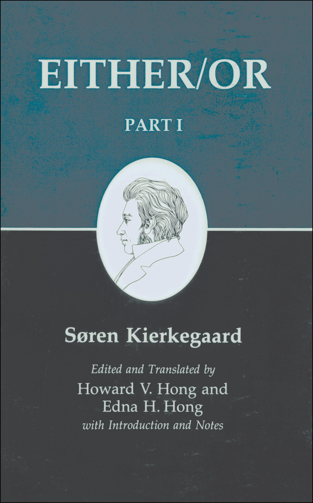 Kierkegaard's Writings, III, Part I: Either/Or. Part I by Kierkegaard Søren Hong Edna H. Hong Howard V. & Howard V. Hong & Edna H. Hong