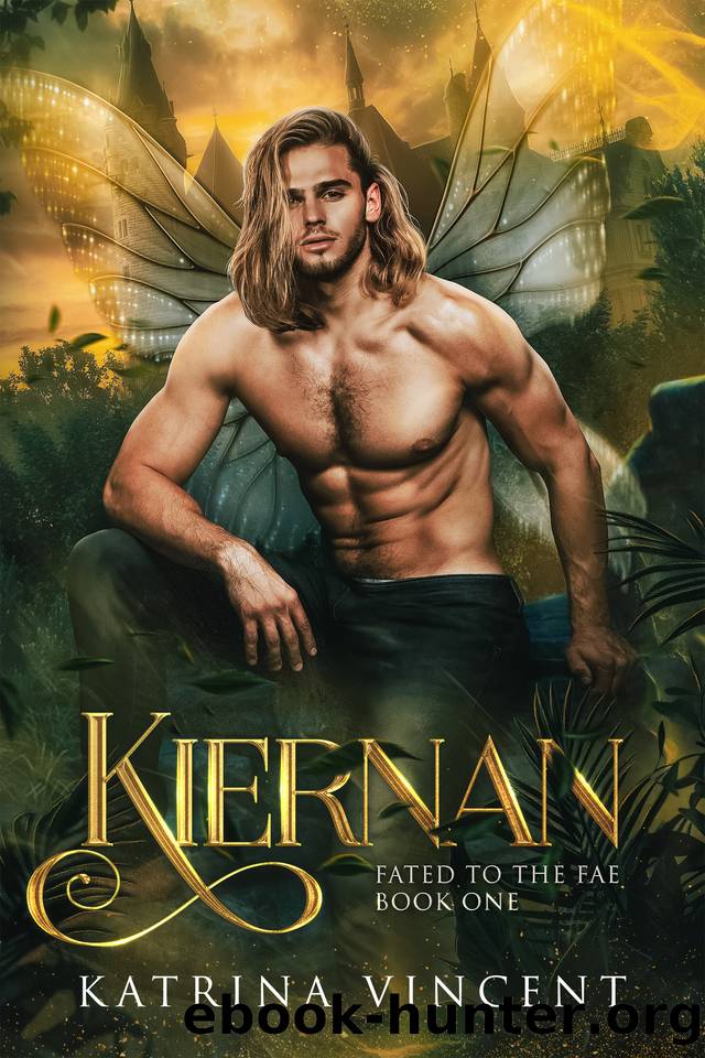 Kiernan: Fated to the Fae Book One by Katrina Vincent