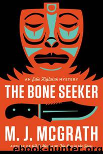 Kiglatuk 03 - The Bone Seeker by M. J. McGrath