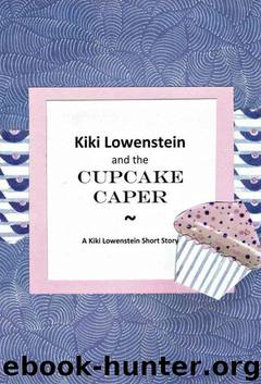 Kiki Lowenstein and the Cupcake Caper by Joanna Campbell Slan