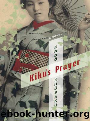 Kiku's Prayer: A Novel (Weatherhead Books on Asia) by Shusaku Endo