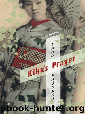 Kiku's Prayer: A Novel by Shusaku Endo