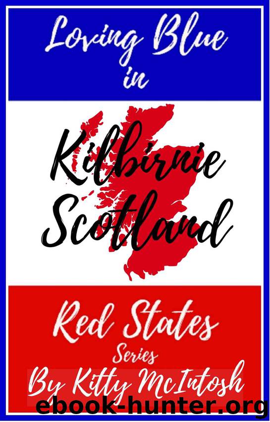 Kilbirnie Scotland: The Night Dusty Played (Loving Blue in Red States, #1) by Kitty McIntosh