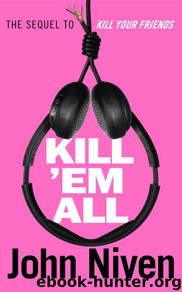 Kill 'Em All by John Niven