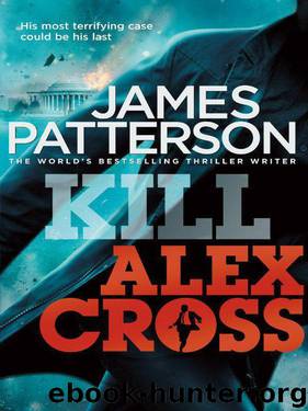 Kill Alex Cross [Alex Cross 18] by James Patterson